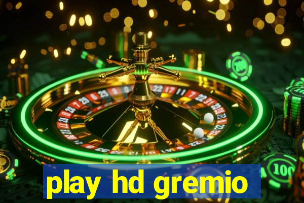 play hd gremio